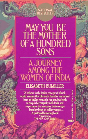 Ballantine Books May You Be the Mother of a Hundred Sons: A Journey Among the Women of India