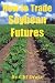 Books : How to Trade Soybean Futures