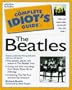 Complete Idiot's Guide to Beatles (The Complete Idiot's Guide)