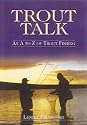 Trout Talk - An A to Z of Trout Fishing