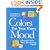 Colors For Your Every Mood: Discover Your True Decorating Colors (Capital Lifestyles)