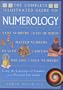 The Complete Illustrated Guide to Numerology (The Complete Illustrated Guide Series)