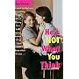 He's Not What You Think (Love Stories)