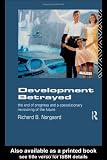 Development Betrayed: The End of Progress and a Co-Evolutionary Revisioning of the Future