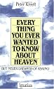 Everything You Ever Wanted to Know About Heaven, but Never Dreamed of Asking
