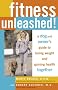Fitness Unleashed!: A Dog and Owner's Guide to Losing Weight and Gaining Health Together