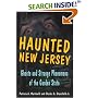 Haunted New Jersey: Ghosts and Strange Phenomena of the Garden State