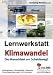 Lernwerkstatt - Klimawandel