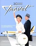 20th Century Travel: 100 Years Of Globe-Trotting Ads