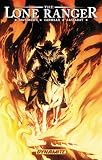  : The Lone Ranger Volume 3: Scorched Earth HC (v. 3)