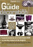 Le Guide de la d�coration : Toutes les tendances de la mode-maison, 1000 adresses boutiques et web
