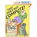 That Does Not Compute! Computer and Internet Cartoons from ComputorEdge Magazine.