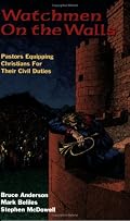 Watchmen on the Walls: Pastors Equipping Christians for Their Civil Duties