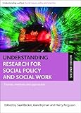 Understanding research for social policy and social work : themes, methods and approaches