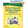 C/net Do-it-yourself Home Video Projects: 24 Cool Things You Didn't Know You Could Do