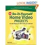 CNET Do-It-Yourself Home Video Projects: 24 Cool Things You Didn't Know You Could Do!
