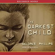 The Darkest Child | [Delores Phillips]