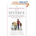 The Collaborative Way to Divorce: The Revolutionary Method That Results in Less Stress, LowerCosts, and Happier Kids--Without Going to Court