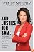 And Justice for Some: An Expose of the Lawyers and Judges Who Let Dangerous Criminals Go Free
