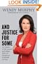 AND JUSTICE FOR SOME:  An Expose of the Lawyers and Judges Who Let Dangerous Criminals Go Free