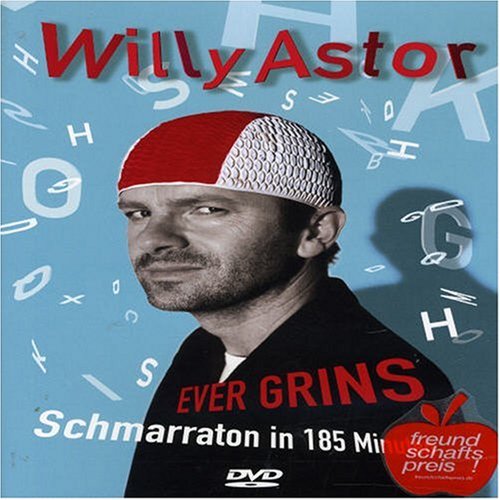 Willy Astor - Ever Grins: Schmarraton in 185 Minuten