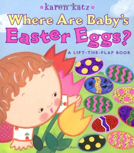 Where Are Baby's Easter Eggs?: A Lift-the-Flap Book (Karen Katz Lift-the-Flap Books) image