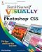 Teach Yourself VISUALLY Photoshop CS5 (Teach Yourself VISUALLY (Tech))