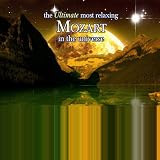 The Ultimate Most Relaxing Mozart in the Universe