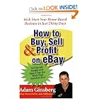 Click here to buy How to Buy, Sell, and Profit on eBay: Kick-Start Your Home-Based Business in Just Thirty... by Adam Ginsberg.