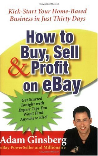 How to Buy, Sell, and Profit on eBay: Kick-Start 