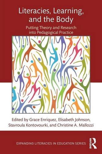 Literacies, Learning, and the Body: Putting Theory and Research into Pedagogical Practice (Expanding Literacies in Education)