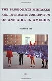 The Passionate Mistakes and Intricate Corruption of One Girl in America (Semiotext(e) / Native Agents)