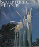 Sculpture city, St. Louis : public sculpture in the 