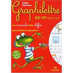 Cahier d'�criture Graphilettre GS-CP de 5 � 7 ans : Les minuscules et les chiffres pour droitiers et gauchers