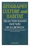 Geography, culture and habitat : selected essays (1925-1975) of E.G. Bowen