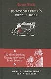 Photographer's puzzle book : mind-bending photo brain teasers