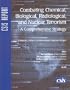 Combating Chemical, Biological, Radiological, and Nuclear Terrorism: A Comprehensive Strategy : A Report of the Csis Homeland Defense Project (Csis Panel Report)