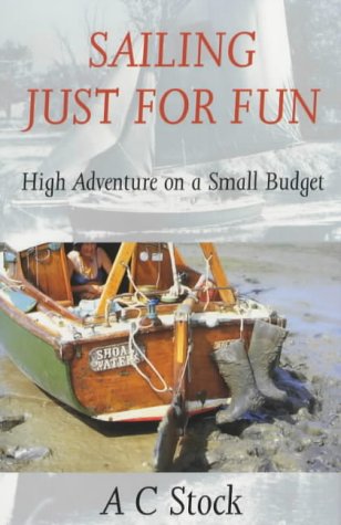 City Travel Guides Discounted  Books : Sailing Just for Fun: High Adventure on a Small Budget