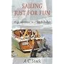 Sailing Just for Fun: High Adventure on a Small Budget