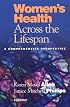 Women's Health Across the Lifespan: A Comprehensive Perspective