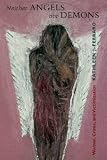 Neither Angels nor Demons: Women, Crime, and Victimization (Northeastern Series on Gender, Crime, and Law)