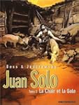 Juan Solo, tome 3 : La Chair et la Gale