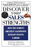Discover Your Sales Strengths: How the Worlds Greatest Salespeople Develop Winning Careers