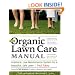 The Organic Lawn Care Manual: A Natural, Low-Maintenance System for a Beautiful, Safe Lawn