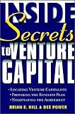 Inside Secrets to venture capital - [electronic resource]  : Brian E. Hill and Dee Power.