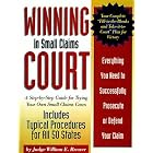 Winning in Small Claims Courts: A Step-By-Step Guide for Trying Your Own Small Claims Cases by William E. Brewer