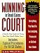 Winning in Small Claims Courts: A Step-By-Step Guide for Trying Your Own Small Claims Cases
