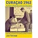 Curacao 1962: The Battle of Minds That Shook the Chess World