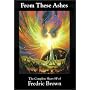 From These Ashes: The Complete Short SF of Fredric Brown