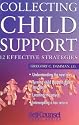 Collecting Child Support: 12 Effective Strategies (Self-Counsel Legal Series)